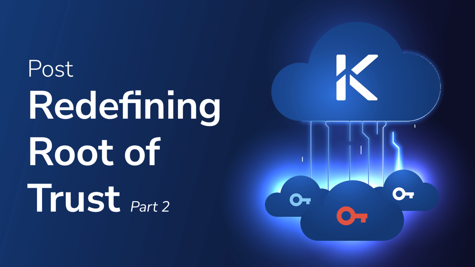 redefining-root-of-trust-for-the-cloud-era-part-2-akeyless